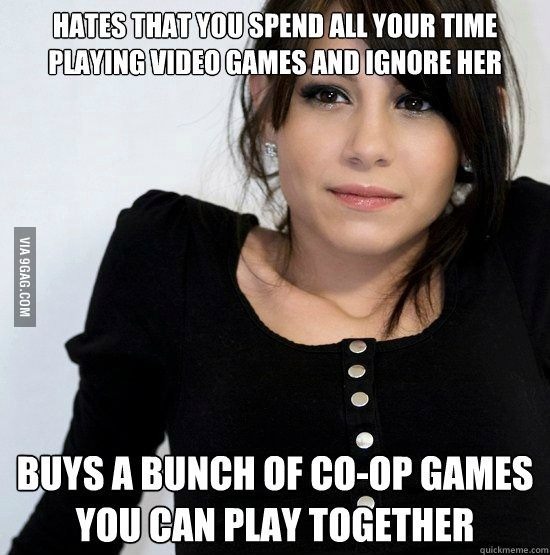 Déteste que tu passes tout ton temps sur les jeux-vidéos en l'ignorant. Achète des jeux auxquels vous pouvez jouer ensembles"