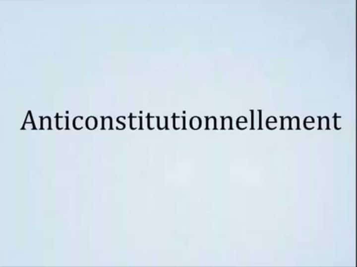 Anticonstitutionnellement