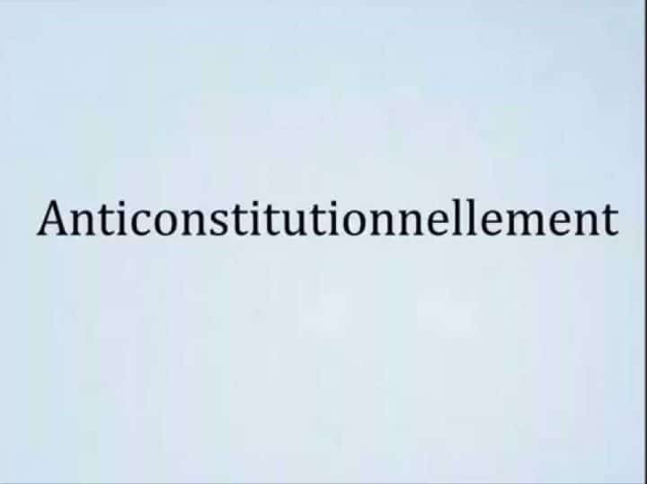 Anticonstitutionnellement