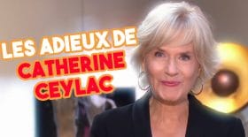 Les adieux de Catherine Ceylac