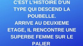 C'est l'histoire d'un type qui descend la poubelle