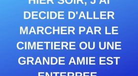 Hier soir, j'ai décidé d'aller marcher par le cimetière
