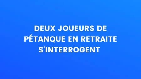 blague pétanque