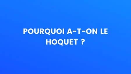 le saviez-vous hoquet