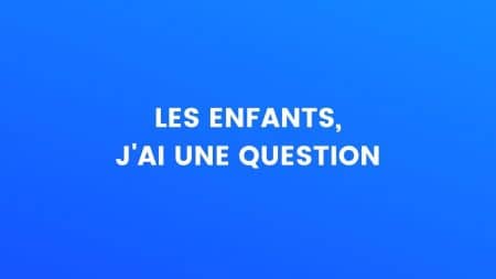 Les enfants question