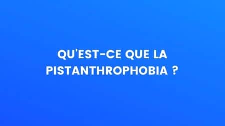 le saviez vous pistanthrophobia