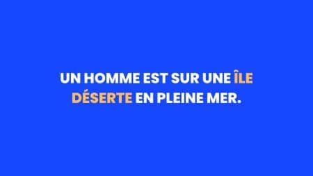 Un homme est sur une île déserte