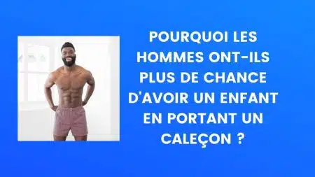 Le Saviez-vous fertilité caleçon