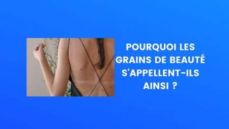 le saviez vous grains de beauté