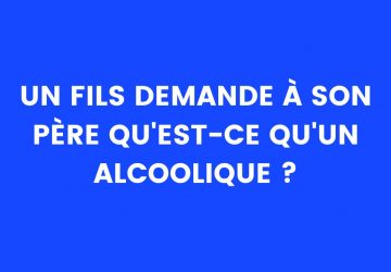 blague humour rire tdn alcoolisme père fils