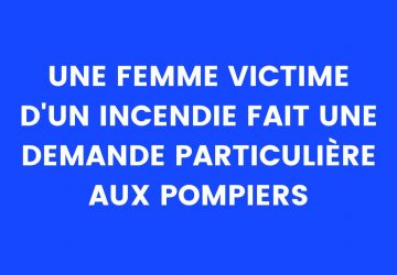 Blague du jour : une femme victime d'un incendie fait une demande particulière aux pompiers
