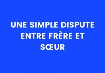 Blague du jour : une simple dispute entre frère et sœur
