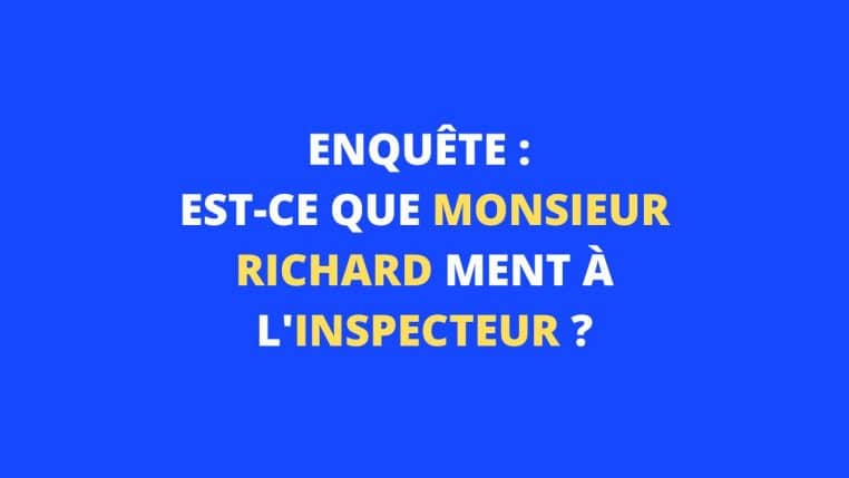 enquête énigme casino monsieur richard inspecteur devinette