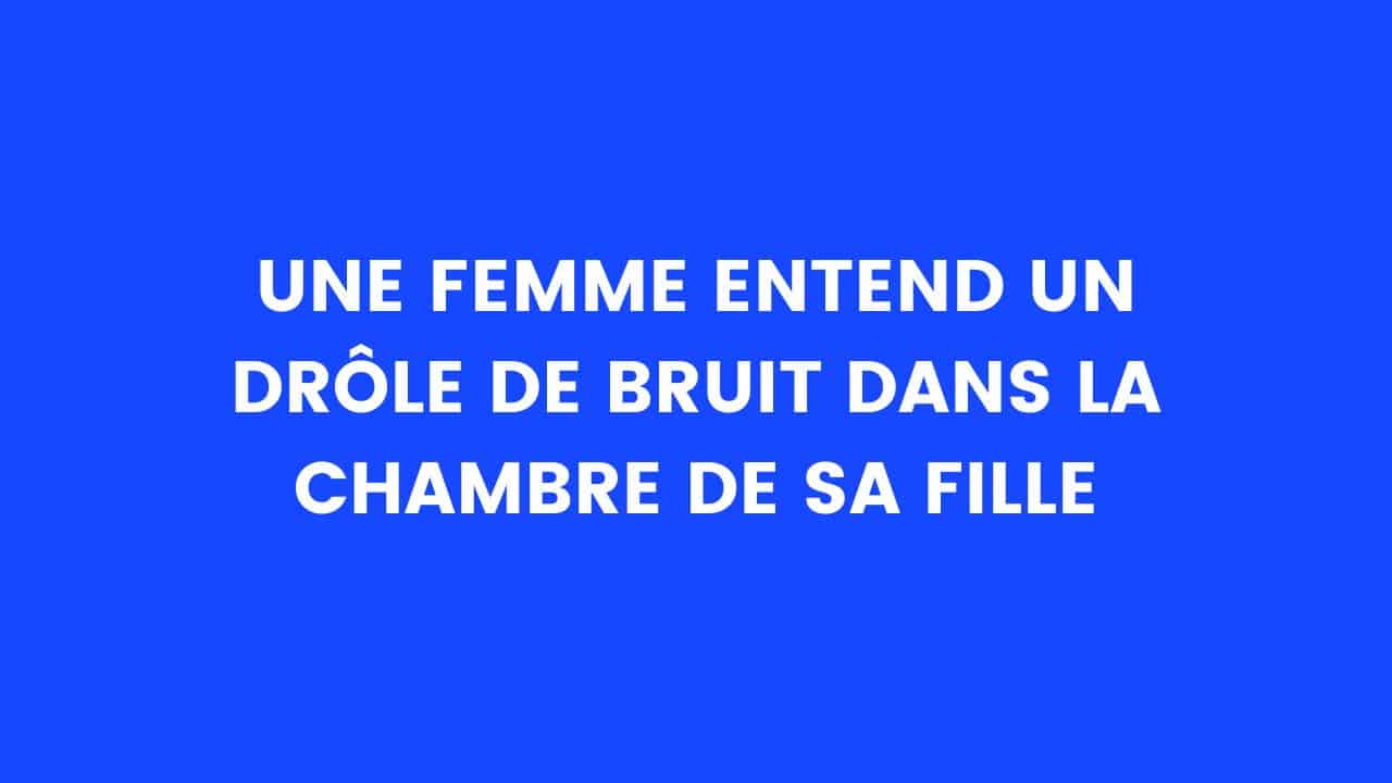 blague bruit chambre