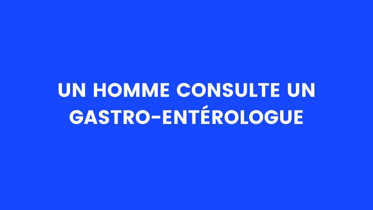 blague gastro enterologue