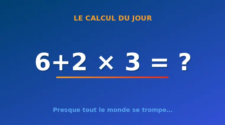 Le calcul du jour : 6+2 × 3 — mercredi 8 juillet 2026