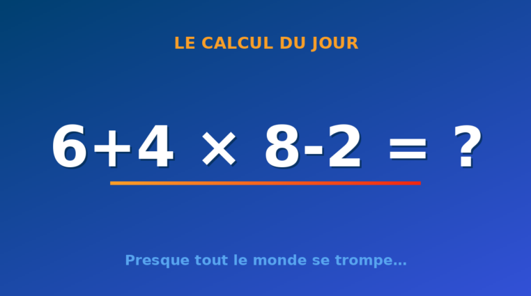 Le calcul du jour : 6+4 × 8-2 — mardi 28 juillet 2026