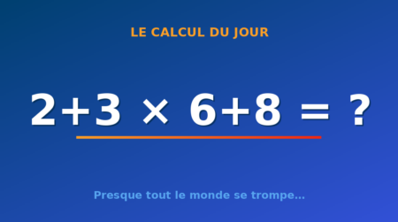 Le calcul du jour : 2+3 × 6+8 — jeudi 30 juillet 2026