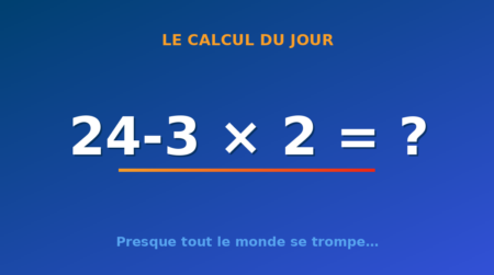 Le calcul du jour : 24-3 × 2 — samedi 1 août 2026