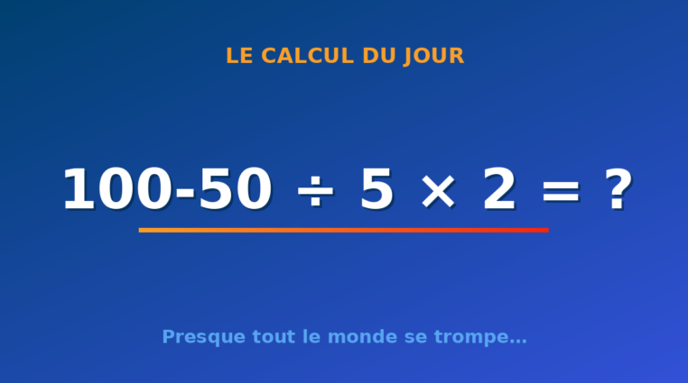 Le calcul du jour : 100-50 ÷ 5 × 2 — dimanche 2 août 2026