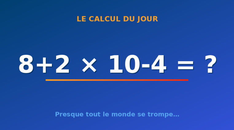 Le calcul du jour : 8+2 × 10-4 — lundi 3 août 2026