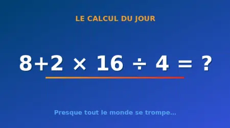 Le calcul du jour : 8+2 × 16 ÷ 4 — samedi 8 août 2026