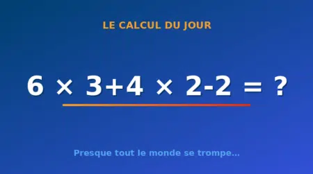 Le calcul du jour : 6 × 3+4 × 2-2 — vendredi 14 août 2026