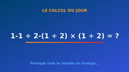 Le calcul du jour : 1-1 ÷ 2-(1 ÷ 2) × (1 ÷ 2) — samedi 15 août 2026