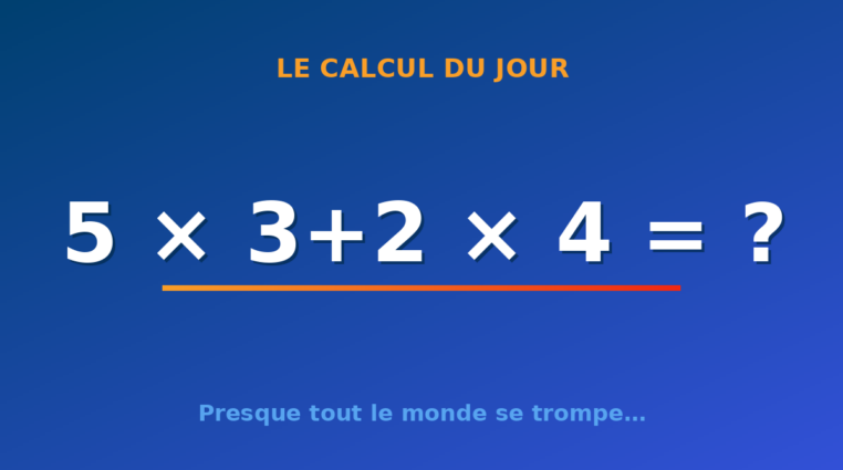 Le calcul du jour : 5 × 3+2 × 4 — samedi 15 août 2026