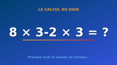 Le calcul du jour : 8 × 3-2 × 3 — jeudi 20 août 2026
