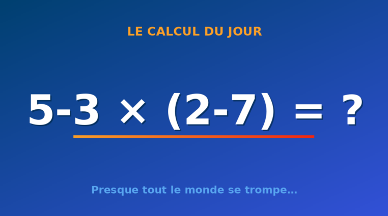 Le calcul du jour : 5-3 × (2-7) — lundi 24 août 2026