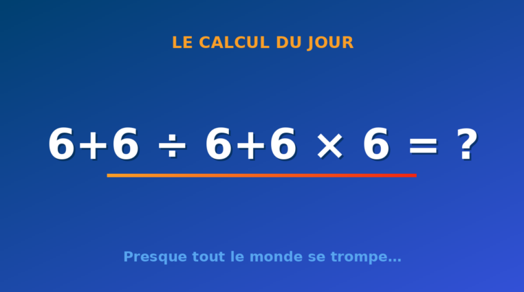 Le calcul du jour : 6+6 ÷ 6+6 × 6 — mardi 25 août 2026