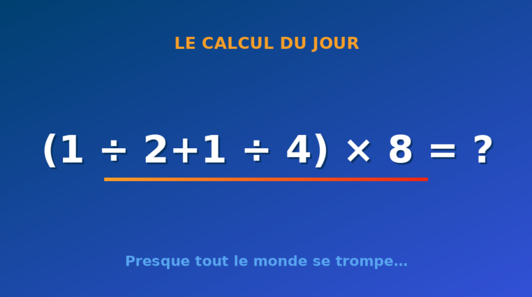Le calcul du jour : (1 ÷ 2+1 ÷ 4) × 8 — lundi 31 août 2026