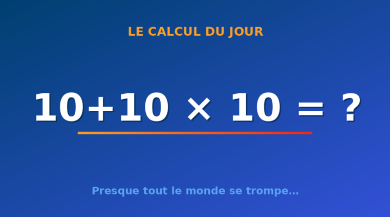Le calcul du jour : 10+10 × 10 — samedi 12 septembre 2026