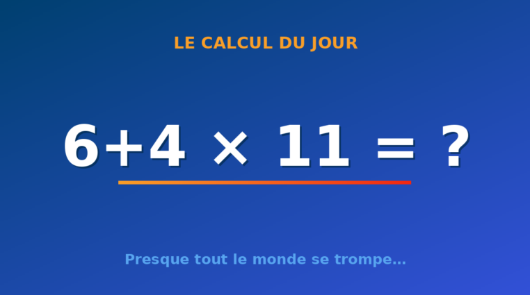 Le calcul du jour : 6+4 × 11 — mercredi 16 septembre 2026