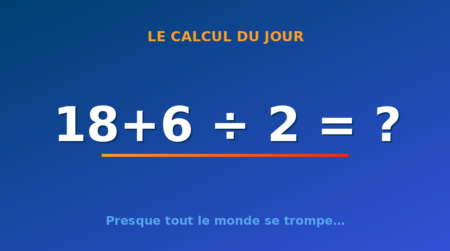 Le calcul du jour : 18+6 ÷ 2 — dimanche 20 septembre 2026