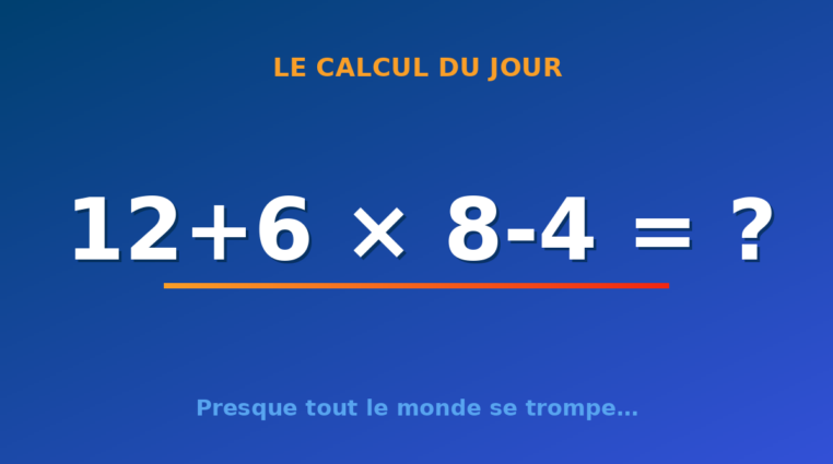 Le calcul du jour : 12+6 × 8-4 — lundi 21 septembre 2026