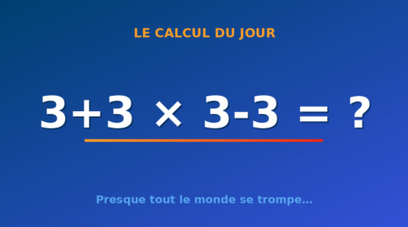 Le calcul du jour : 3+3 × 3-3 — vendredi 25 septembre 2026