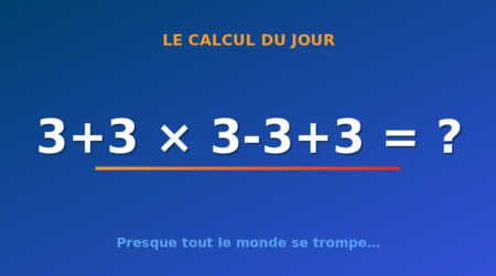 Le calcul du jour : 3+3 × 3-3+3 — samedi 26 septembre 2026