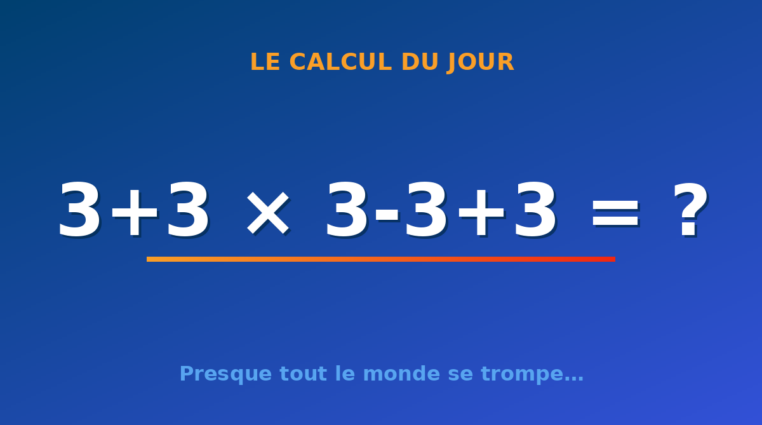 Le calcul du jour : 3+3 × 3-3+3 — samedi 26 septembre 2026
