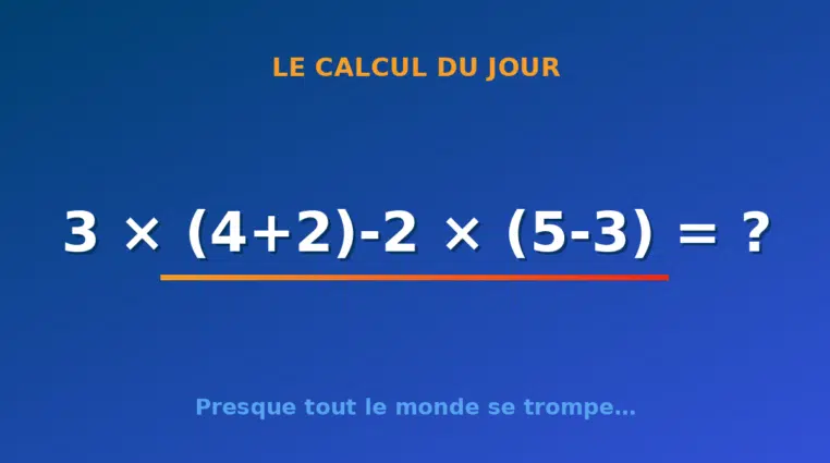 Le calcul du jour : 3 × (4+2)-2 × (5-3) — mardi 29 septembre 2026