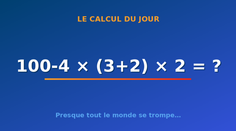 Le calcul du jour : 100-4 × (3+2) × 2 — mercredi 30 septembre 2026