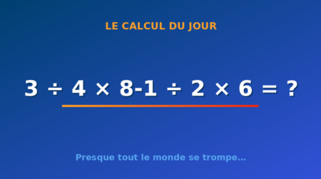 Le calcul du jour : 3 ÷ 4 × 8-1 ÷ 2 × 6 — samedi 3 octobre 2026